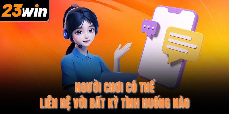 Người chơi có thể liên hệ với bất kỳ tình huống nào