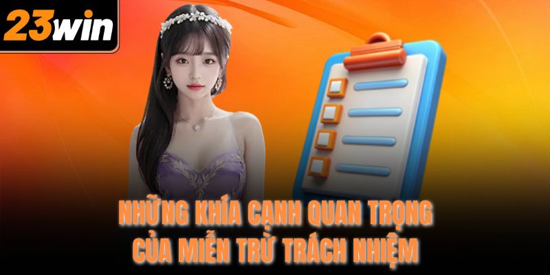 Những khía cạnh quan trọng của miễn trừ trách nhiệm