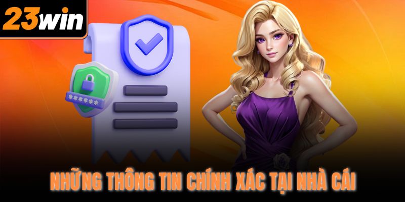 Những thông tin chính xác tại nhà cái