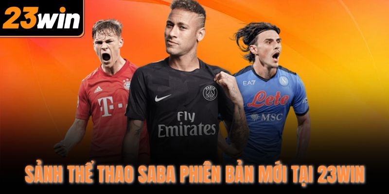 Sảnh thể thao SABA phiên bản mới tại 23Win